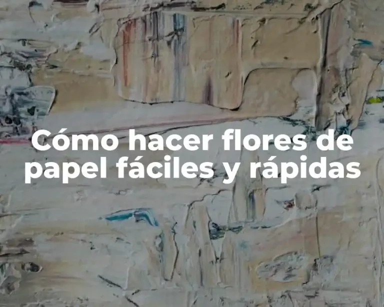 Cómo hacer flores de papel fáciles y rápidas