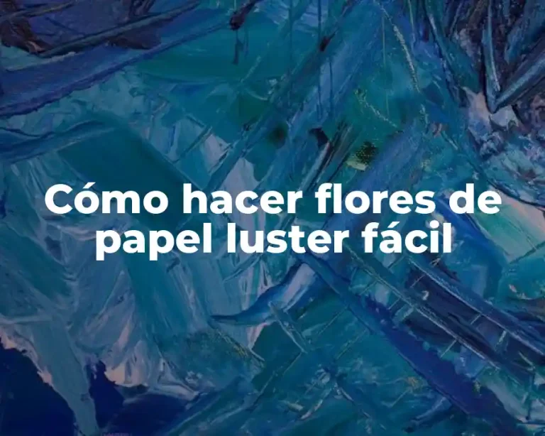 Cómo hacer flores de papel luster fácil