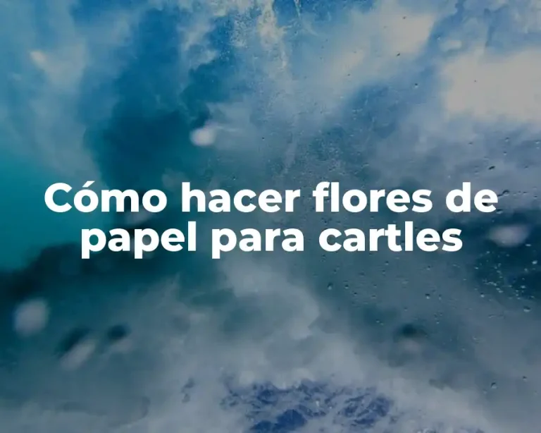 Cómo hacer flores de papel para cartles