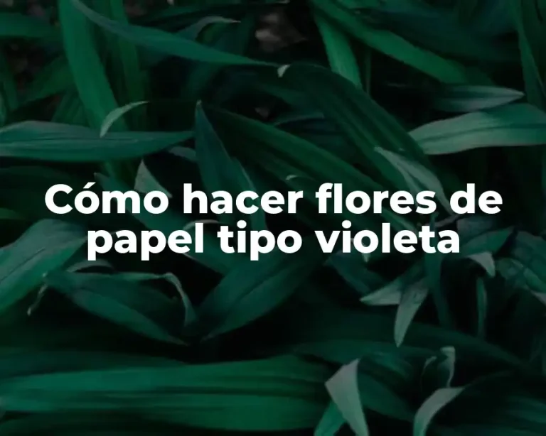 Cómo hacer flores de papel tipo violeta