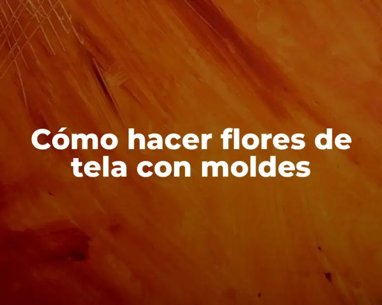 Cómo hacer flores de tela con moldes