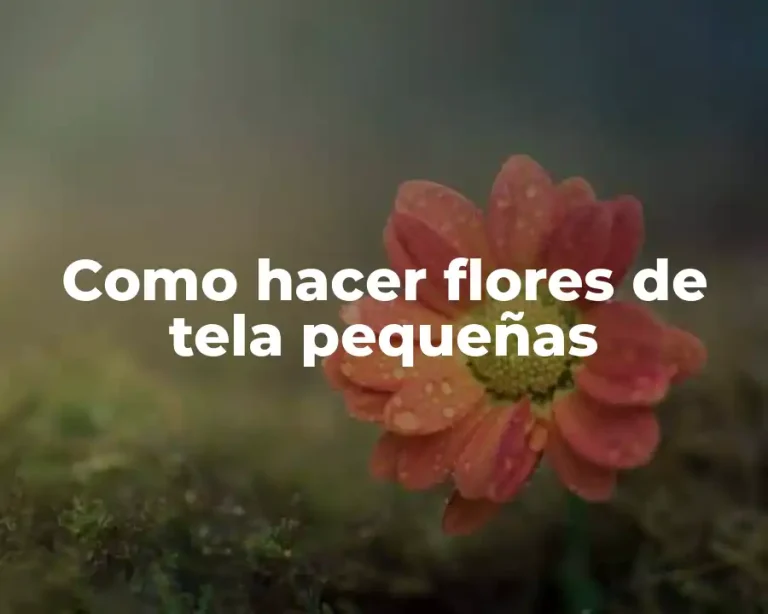 Como hacer flores de tela pequeñas