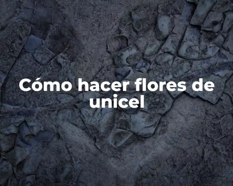 Cómo hacer flores de unicel