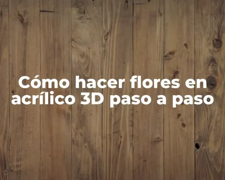 Cómo hacer flores en acrílico 3D paso a paso
