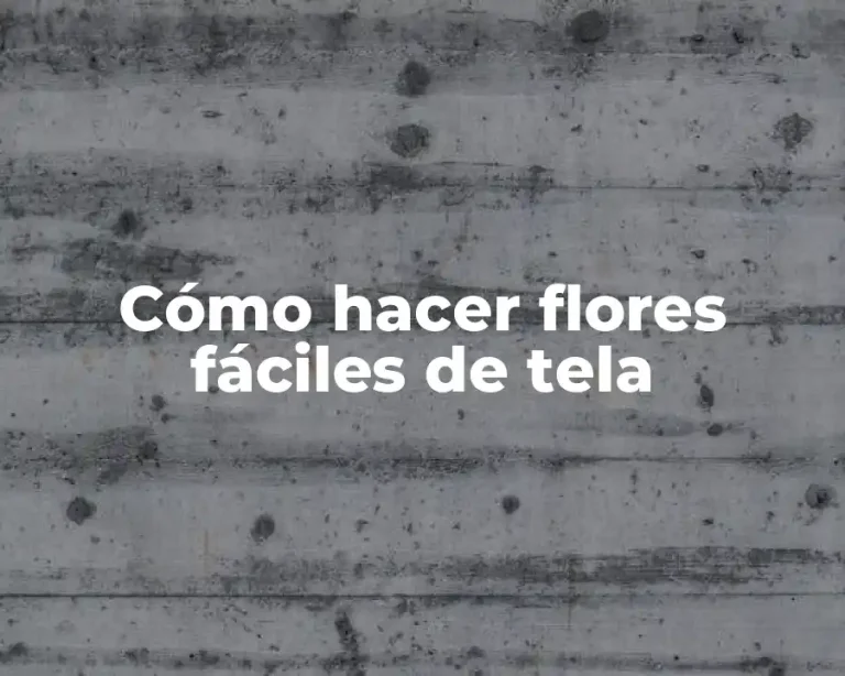 Cómo hacer flores fáciles de tela