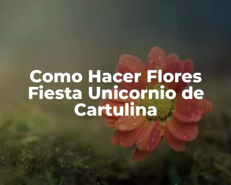 Como Hacer Flores Fiesta Unicornio de Cartulina