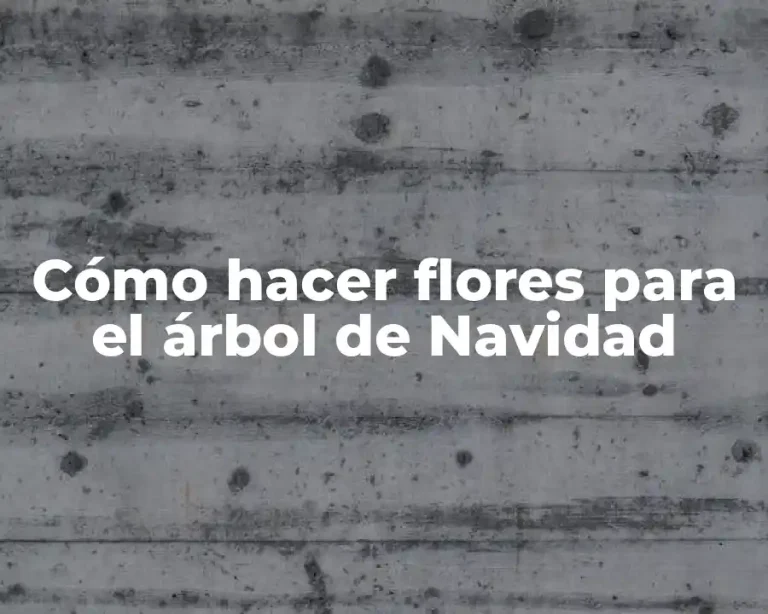 Cómo hacer flores para el árbol de Navidad