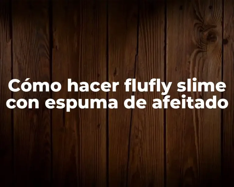 Cómo hacer flufly slime con espuma de afeitado