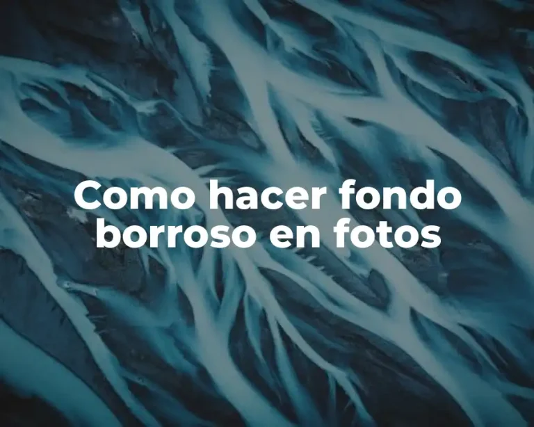 Como hacer fondo borroso en fotos