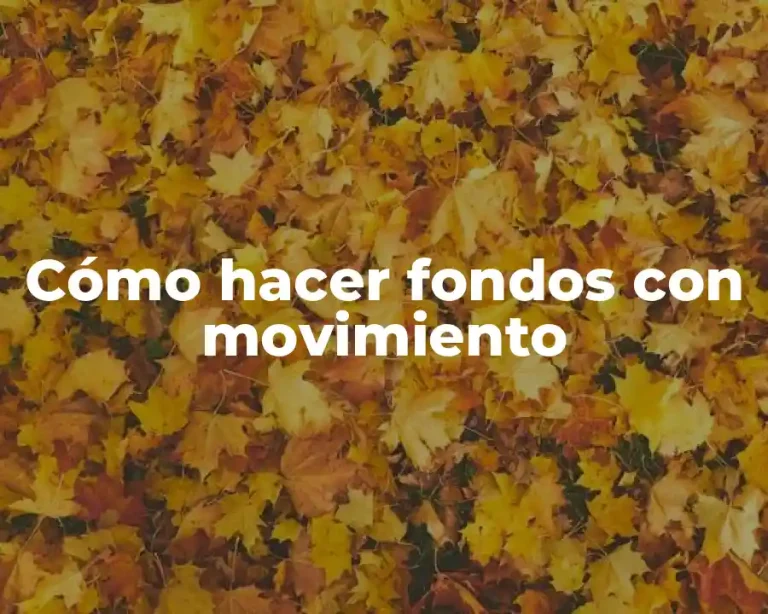 Cómo hacer fondos con movimiento