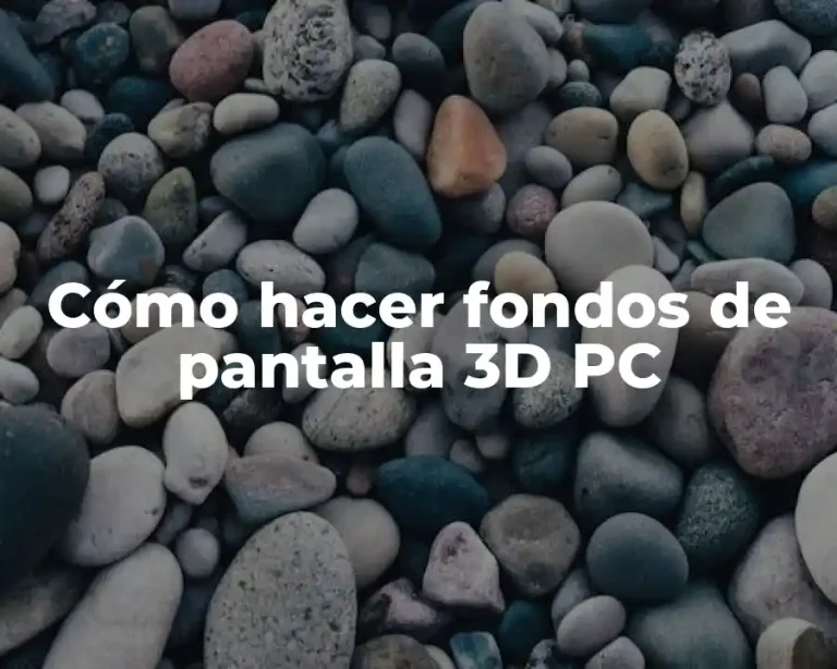 Cómo hacer fondos de pantalla 3D PC