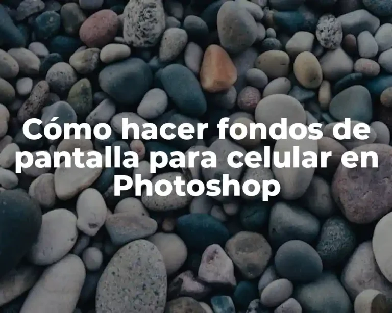 Cómo hacer fondos de pantalla para celular en Photoshop