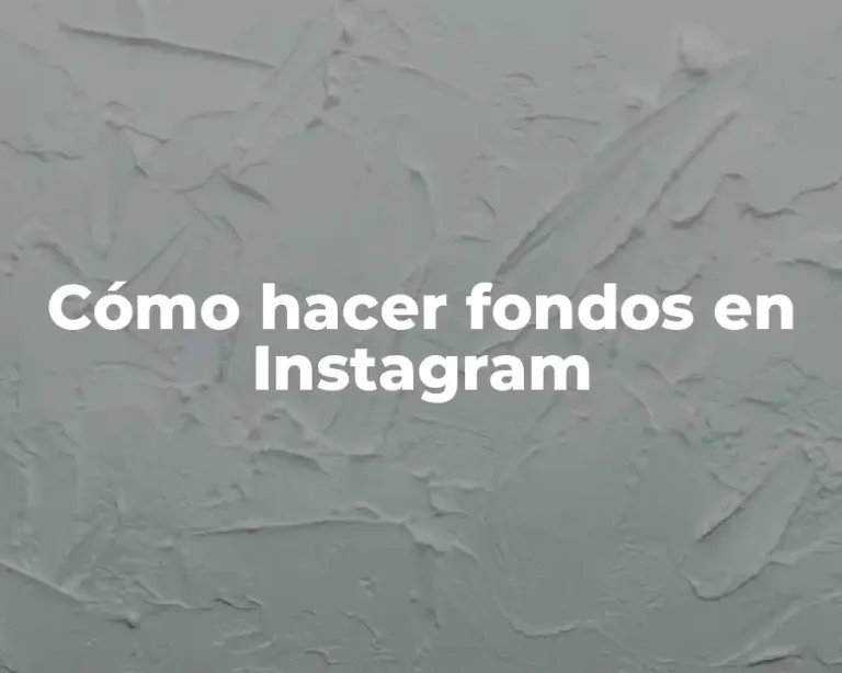 Cómo hacer fondos en Instagram