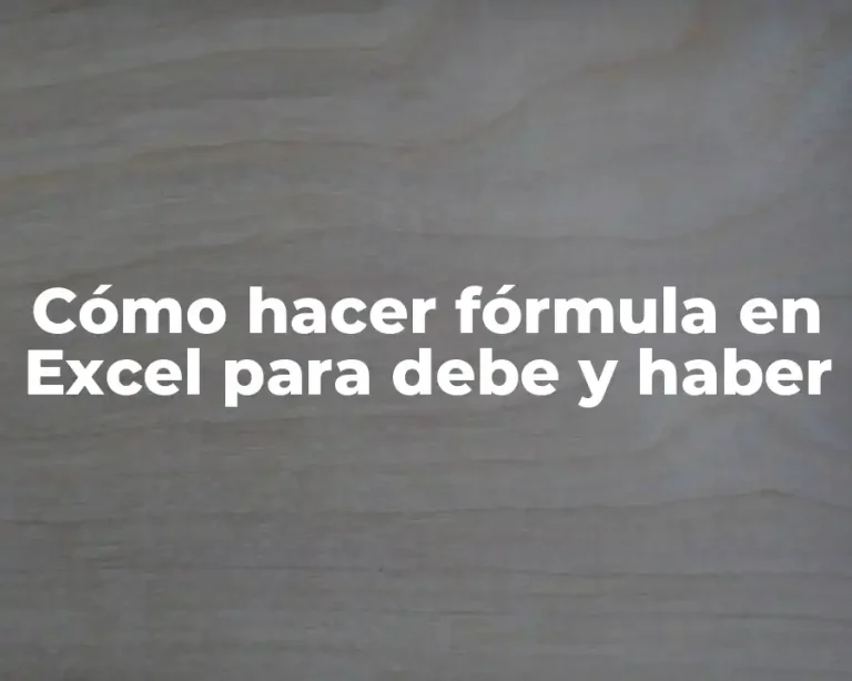 Cómo hacer fórmula en Excel para debe y haber