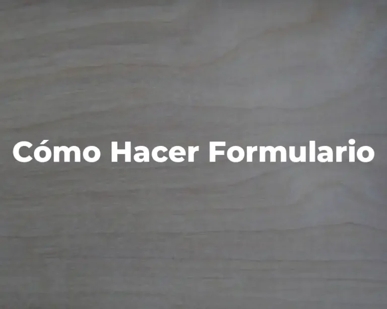Cómo Hacer Formulario
