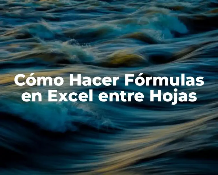 Cómo Hacer Fórmulas en Excel entre Hojas