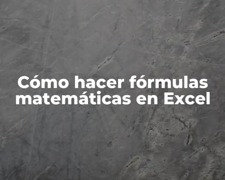 Cómo hacer fórmulas matemáticas en Excel