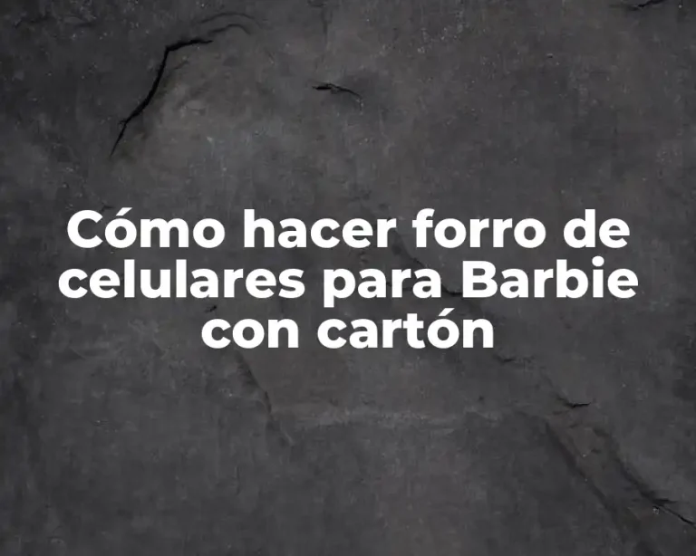 Cómo hacer forro de celulares para Barbie con cartón