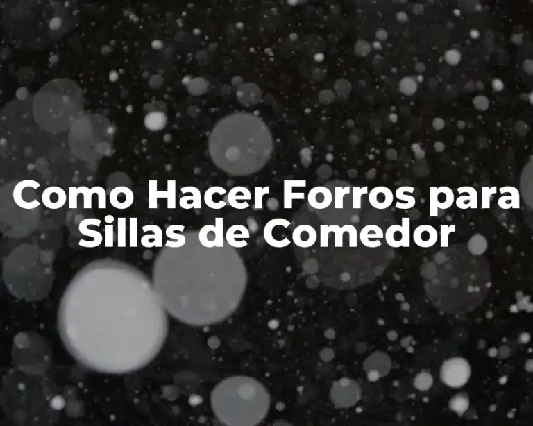 Como Hacer Forros para Sillas de Comedor