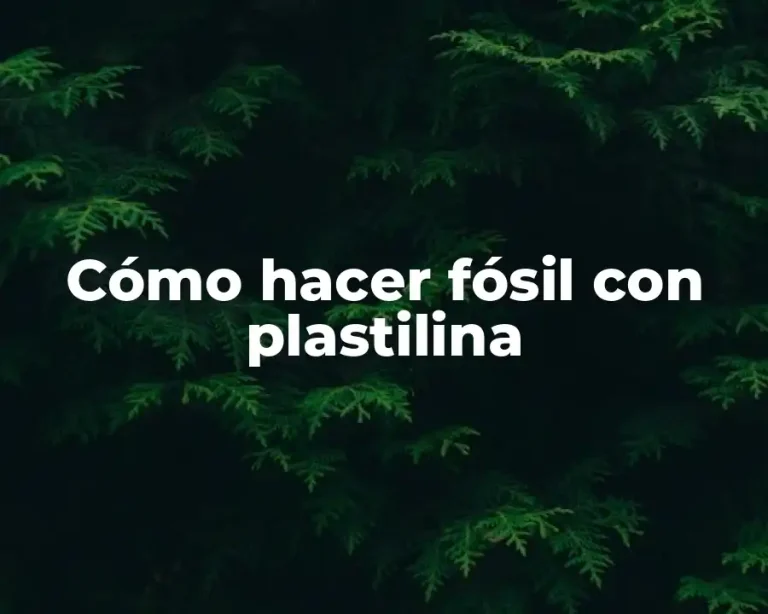 Cómo hacer fósil con plastilina