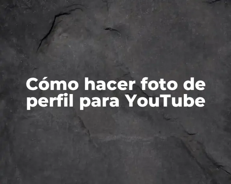 Cómo hacer foto de perfil para YouTube