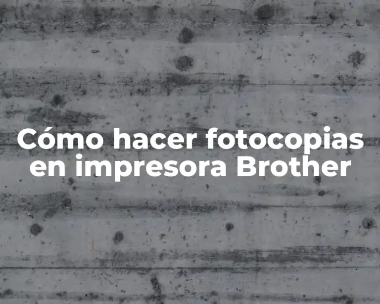 Cómo hacer fotocopias en impresora Brother