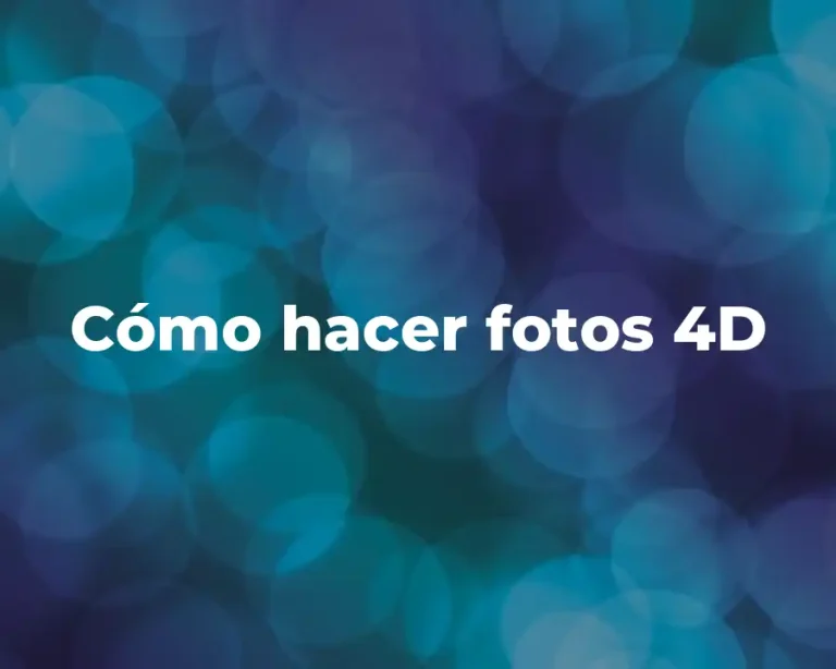 Cómo hacer fotos 4D