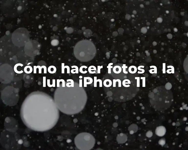 Cómo hacer fotos a la luna iPhone 11