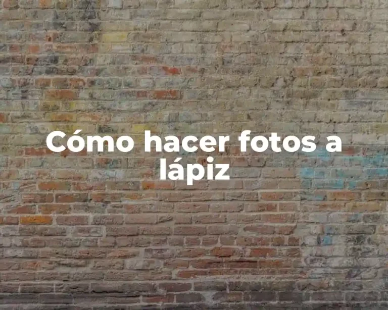 Cómo hacer fotos a lápiz