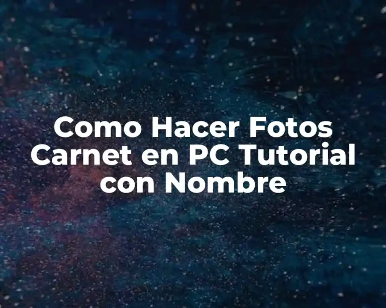 Como Hacer Fotos Carnet en PC Tutorial con Nombre