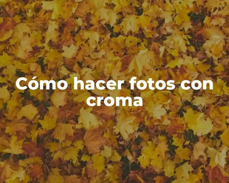 Cómo hacer fotos con croma