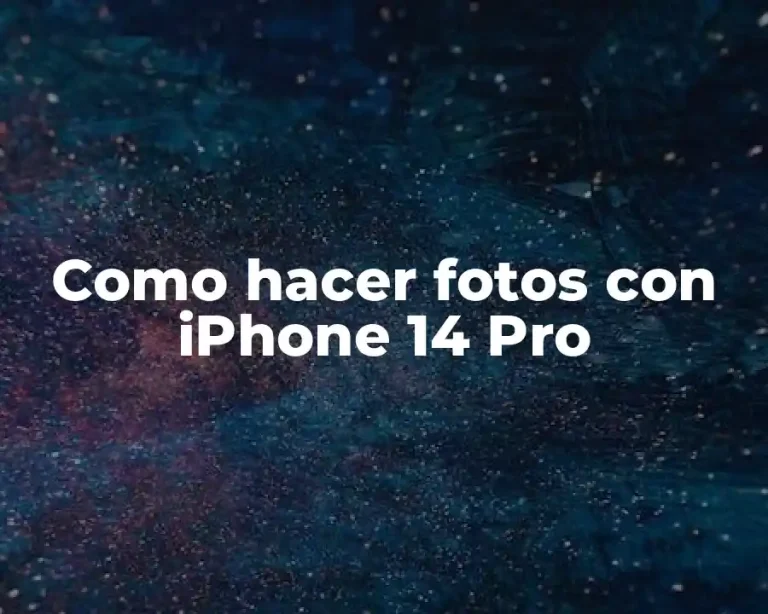 Como hacer fotos con iPhone 14 Pro