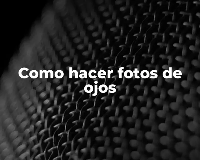 Como hacer fotos de ojos