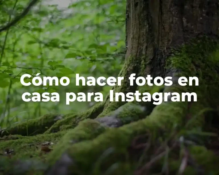 Cómo hacer fotos en casa para Instagram