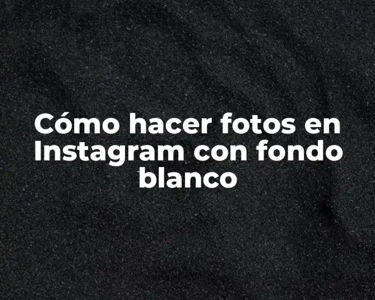 Cómo hacer fotos en Instagram con fondo blanco