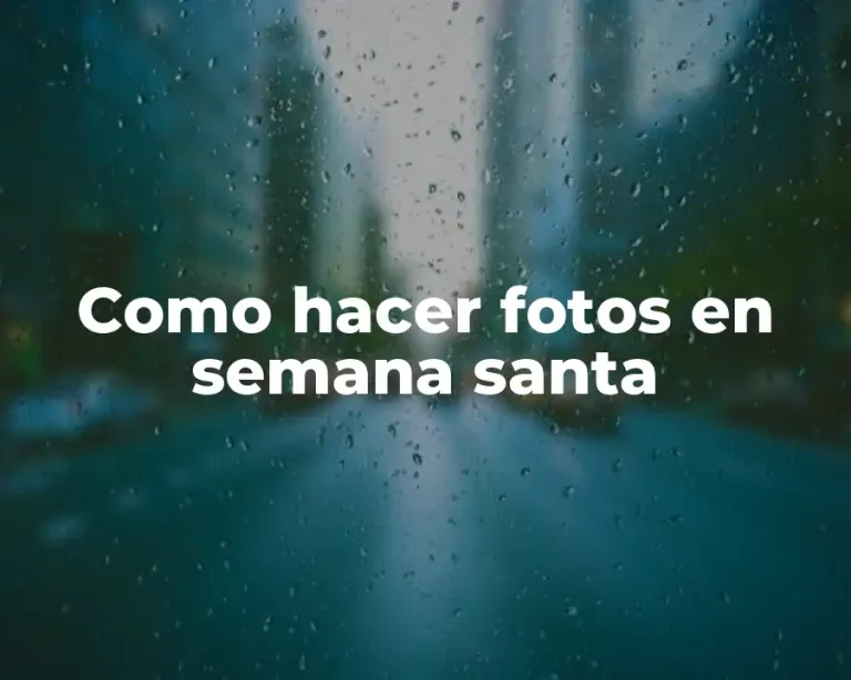 Como hacer fotos en semana santa