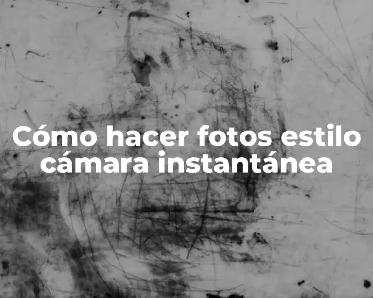 Cómo hacer fotos estilo cámara instantánea