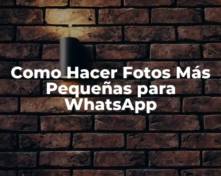 Como Hacer Fotos Más Pequeñas para WhatsApp