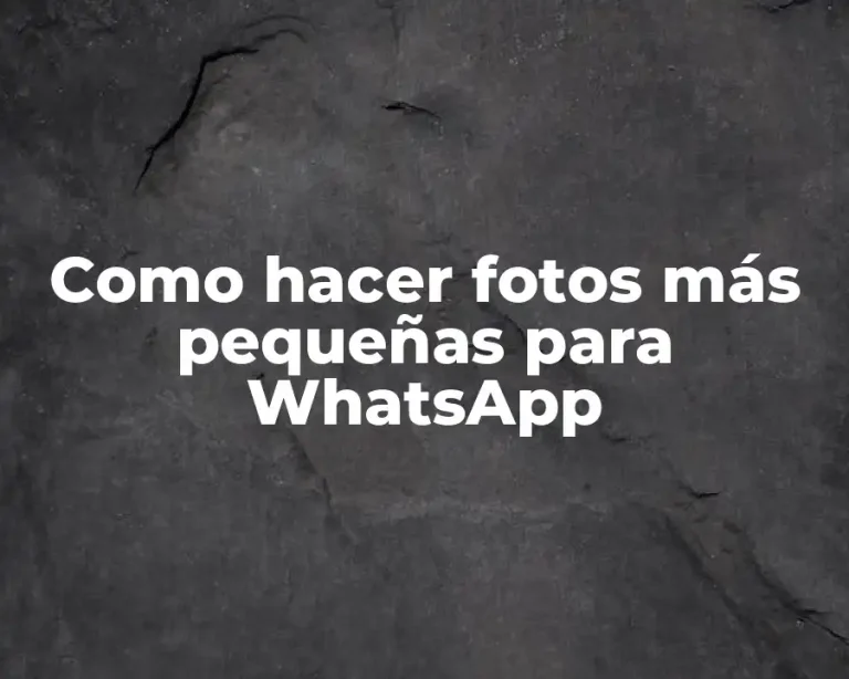 Como hacer fotos más pequeñas para WhatsApp