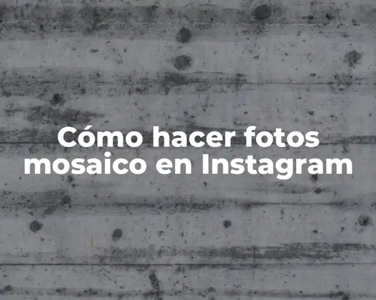 Cómo hacer fotos mosaico en Instagram