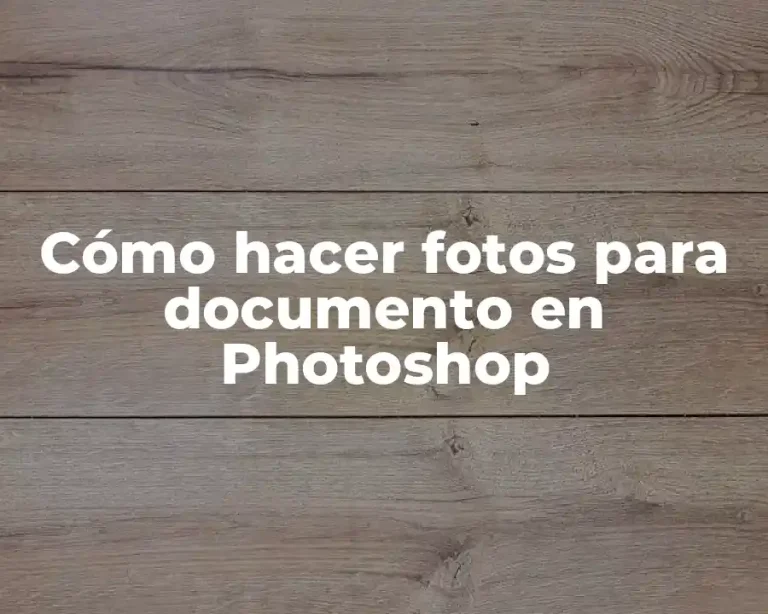 Cómo hacer fotos para documento en Photoshop
