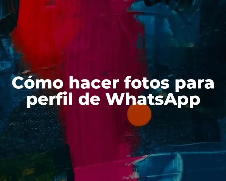 Cómo hacer fotos para perfil de WhatsApp
