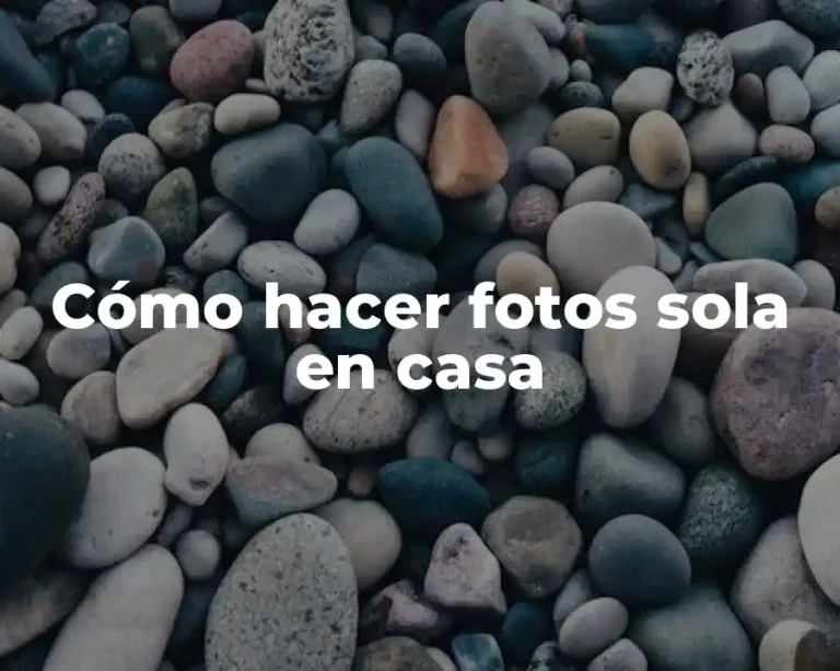Cómo hacer fotos sola en casa
