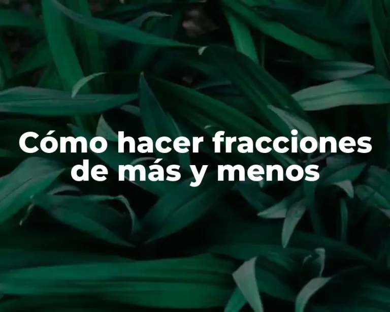 Cómo hacer fracciones de más y menos