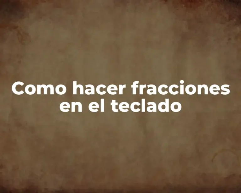Como hacer fracciones en el teclado
