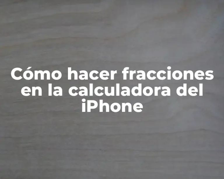Cómo hacer fracciones en la calculadora del iPhone