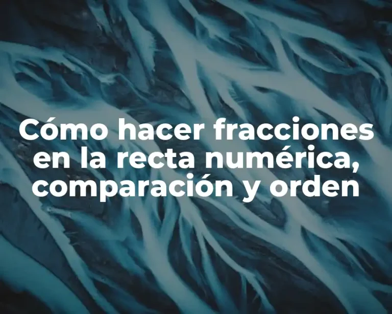 Cómo hacer fracciones en la recta numérica, comparación y orden