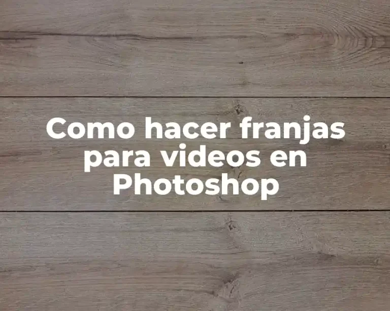 Como hacer franjas para videos en Photoshop