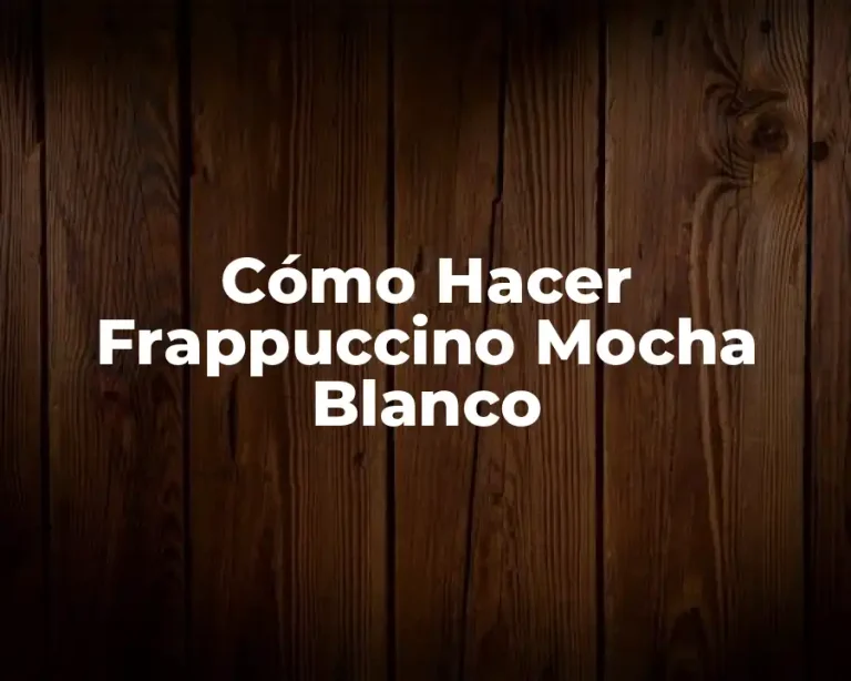 Cómo Hacer Frappuccino Mocha Blanco