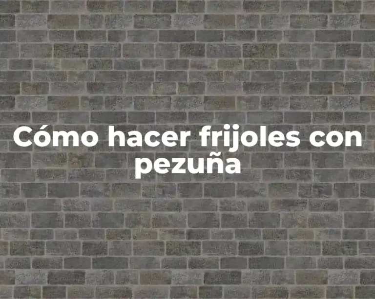 Cómo hacer frijoles con pezuña